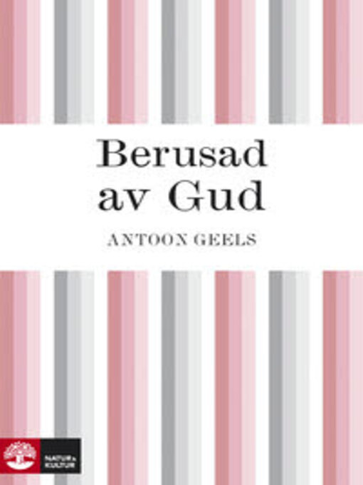 Titeldetaljer för Berusad av Gud av Antoon Geels - Tillgänglig